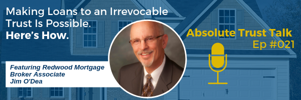 021: Making Loans to an Irrevocable Trust Is Possible. Here’s How.
