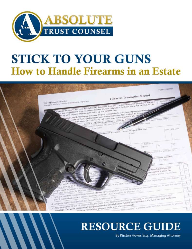 California Regulates The Inheritance Of Guns - Absolute Trust Counsel