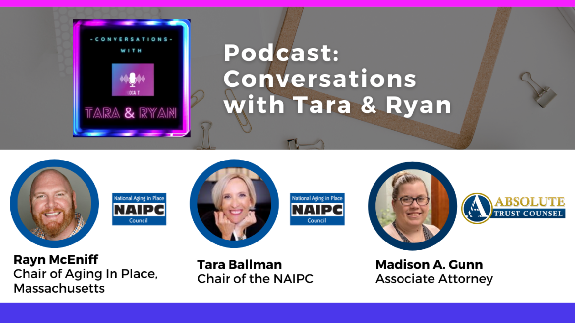 Absolute Trust Counsel Associate Attorney, Madison Gunn Interview: National Aging in Place Council Podcast: Conversations with Tara & Ryan