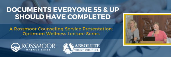 Rossmoor Presentation: Documents Everyone 55 & Up Should Have Completed