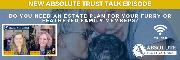 118: Do You Need an Estate Plan for Your Furry or Feathered Family Members?